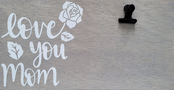 Love you Mom Picture Holder Wood Sign