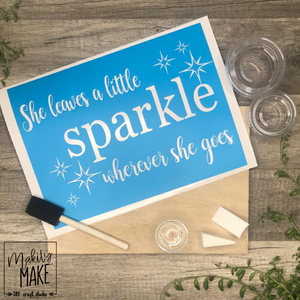 She Leaves a Little Sparkle Wood Sign Kit