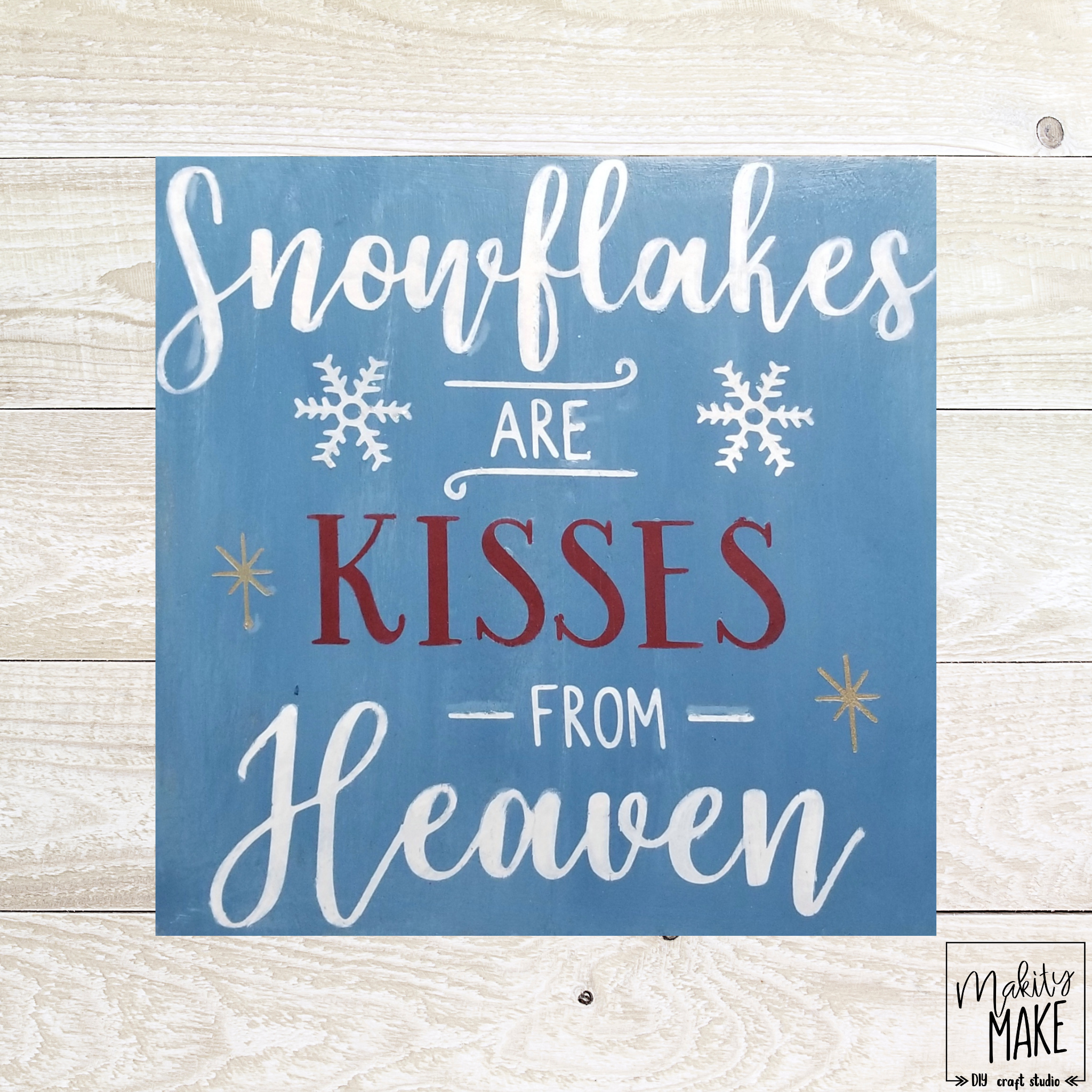 Snowflakes are Kisses from Heaven